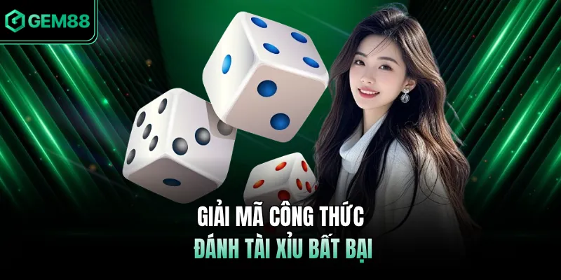 Giải mã công thức đánh Tài Xỉu bất bại 