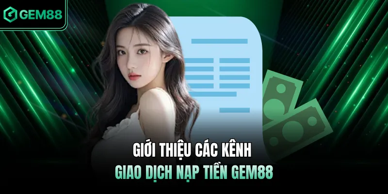 Giới thiệu các kênh giao dịch nạp tiền GEM88 