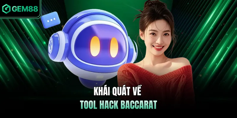 Khái quát về Tool hack Baccarat 