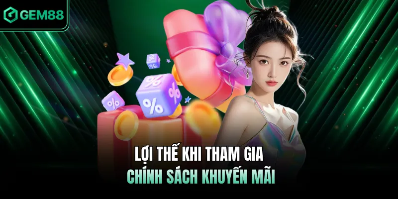 Lợi thế khi tham gia chính sách khuyến mãi 
