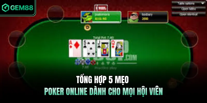 Tổng hợp 5 mẹo poker online dành cho mọi hội viên